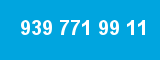 939 771 99 11